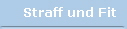 Straff und Fit